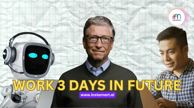 The Artificial Intelligence Revolution: Bill Gates Predicts 3-Day Workweek in future!